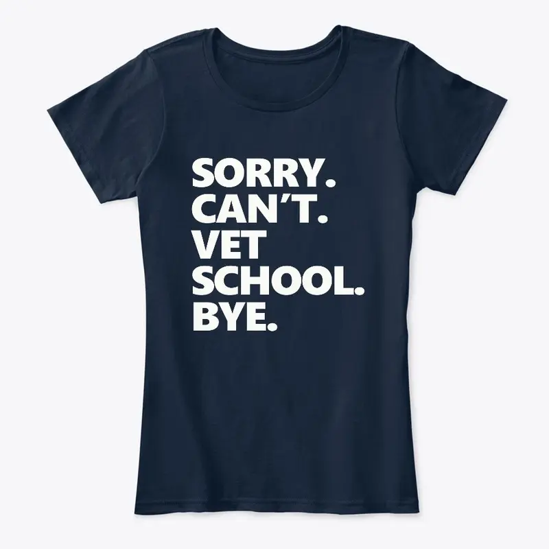 Sorry can't vet school bye, funny vet