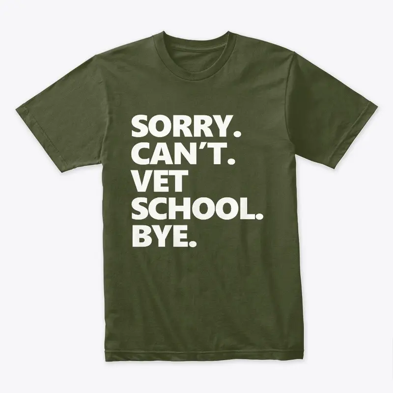 Sorry can't vet school bye, funny vet