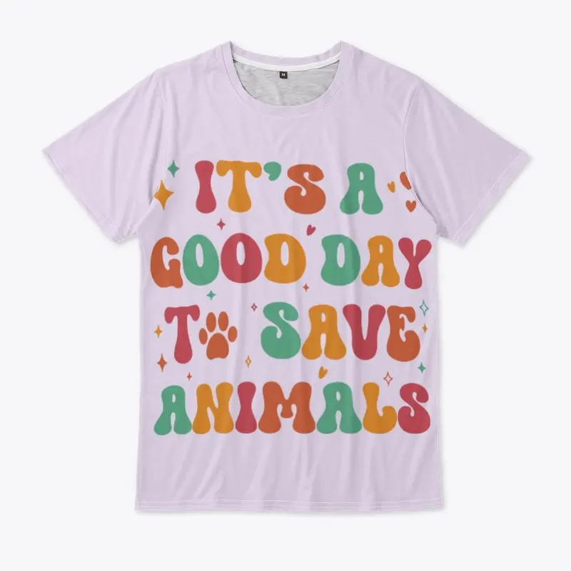 It’s A Good Day To Save Animals